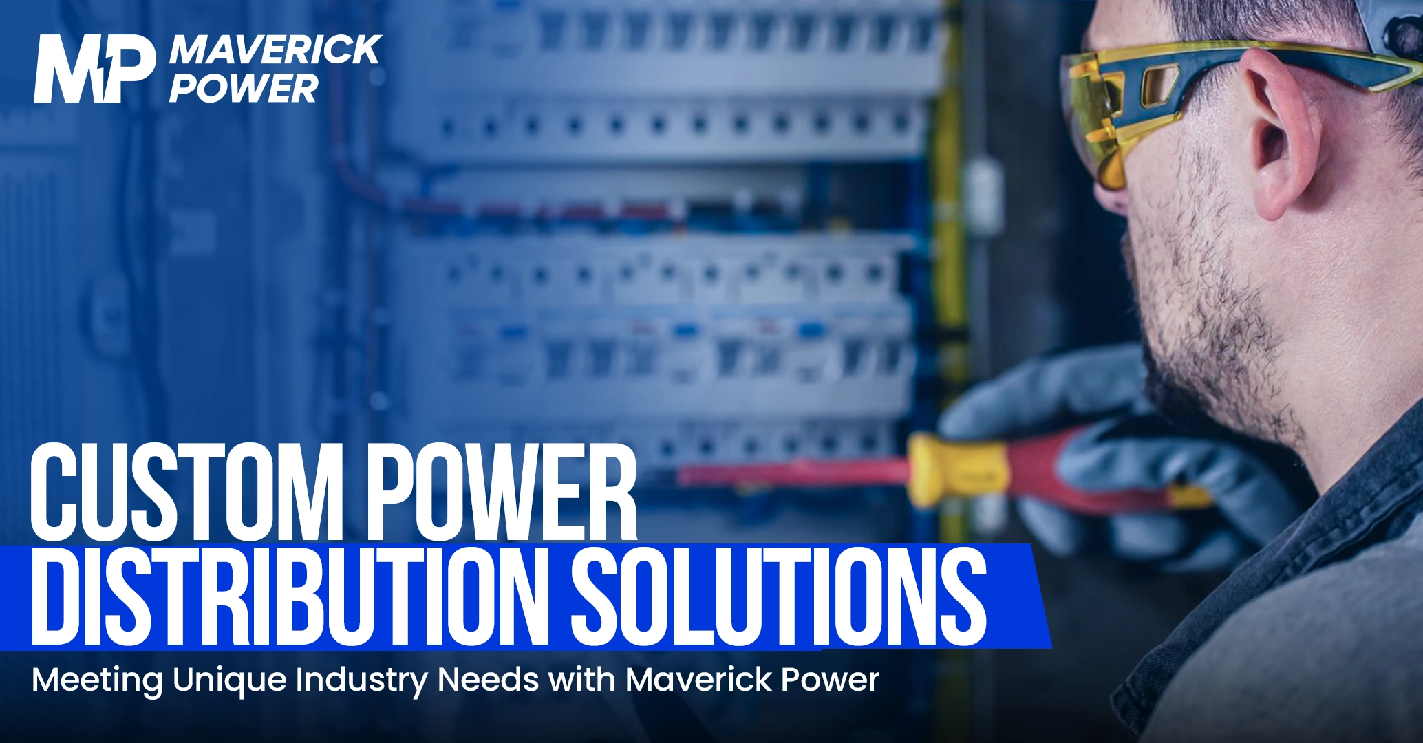 Custom Power Distribution Solutions: Meeting Unique Industry Needs with Maverick Power