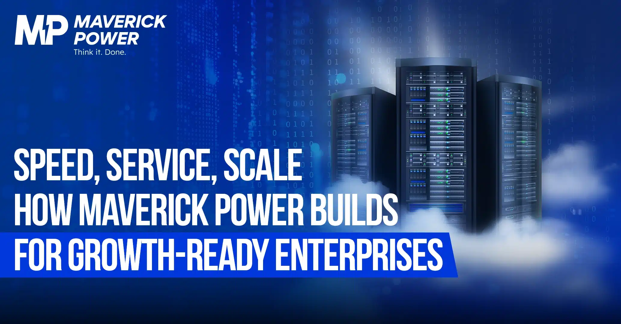 Speed, Service, Scale: How Maverick Builds for Growth-Ready Enterprises