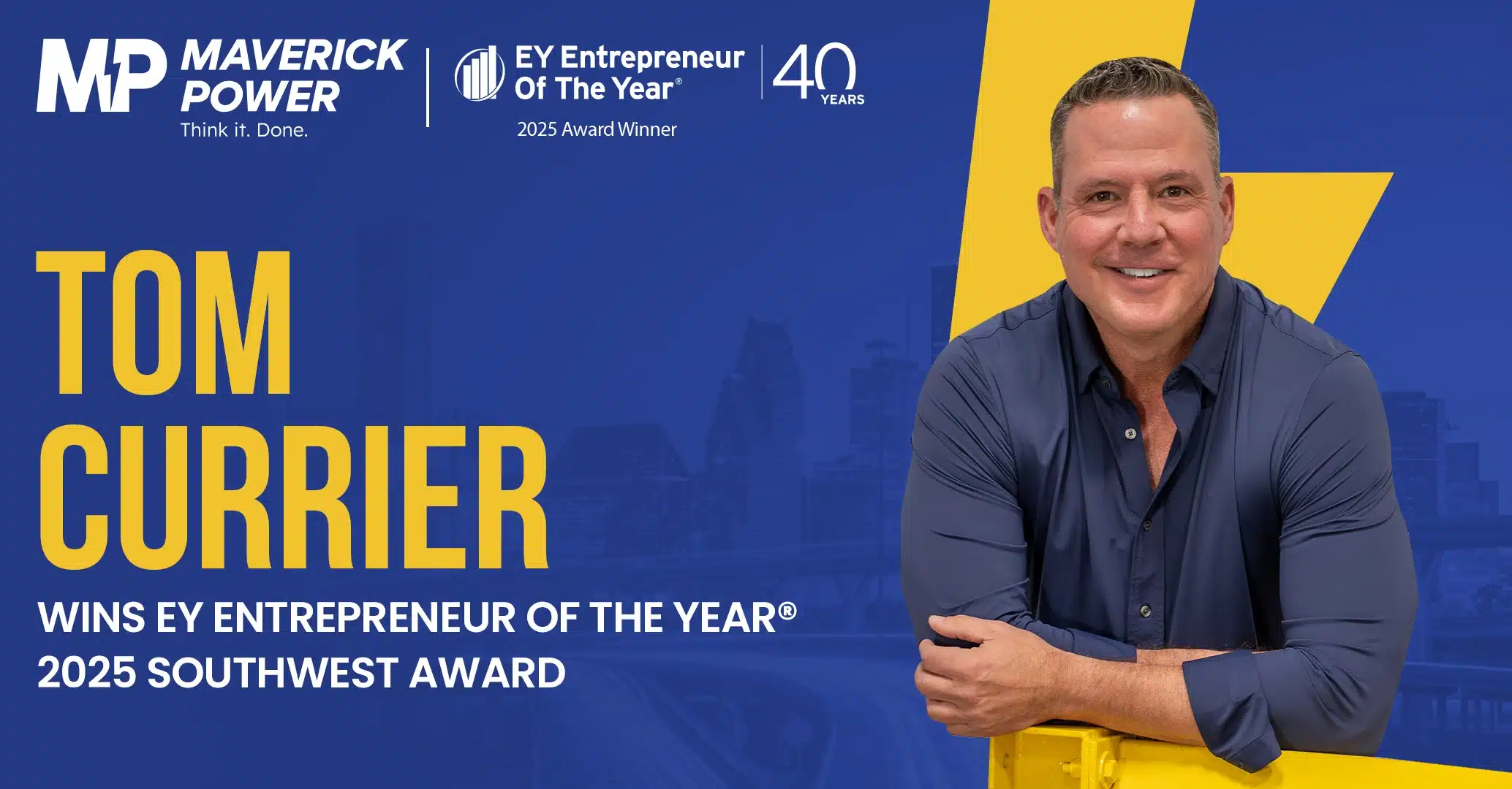EY US announces Tom Currier of Maverick Power  as an Entrepreneur Of The Year® 2025 Southwest Award winner 